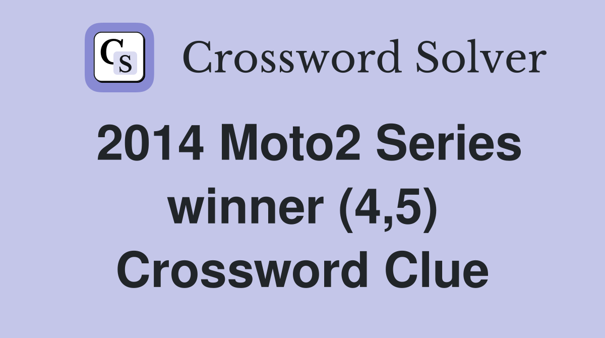 2014 Moto2 Series winner (4,5) Crossword Clue
