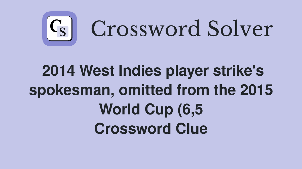 2014 West Indies player strike #39 s spokesman omitted from the 2015 World 2014 West Indies player strike #39 s spokesman omitted from the 2015 World
