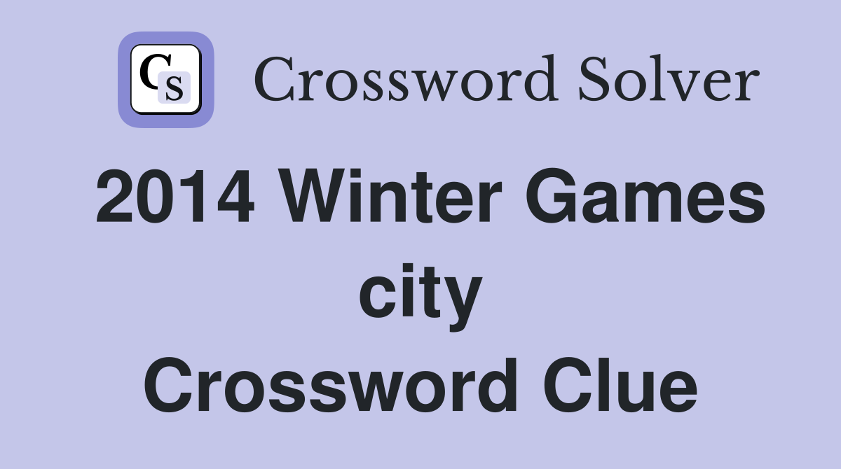 2014 Winter Games city Crossword Clue