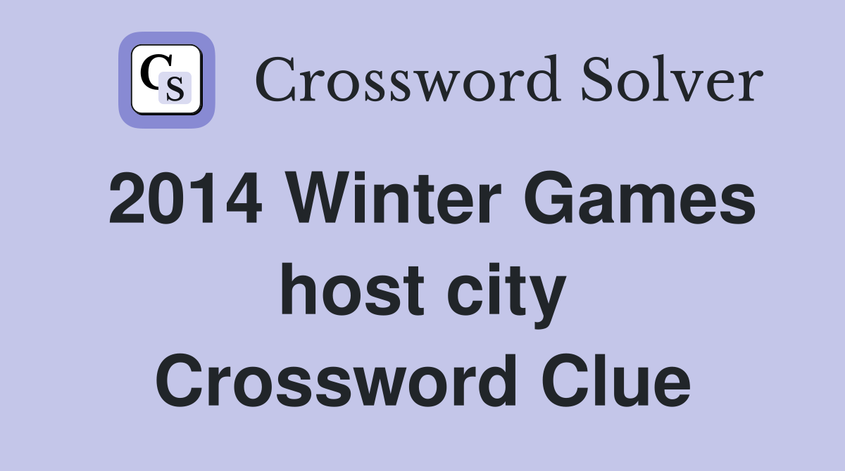 2014 Winter Games host city Crossword Clue