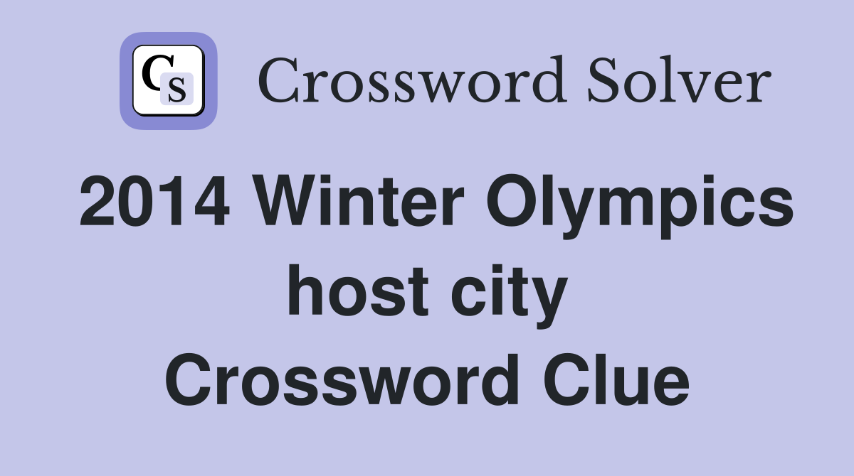 2014 Winter Olympics host city Crossword Clue