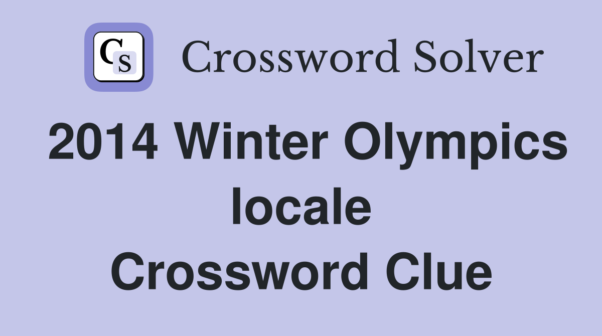 2014 Winter Olympics locale Crossword Clue