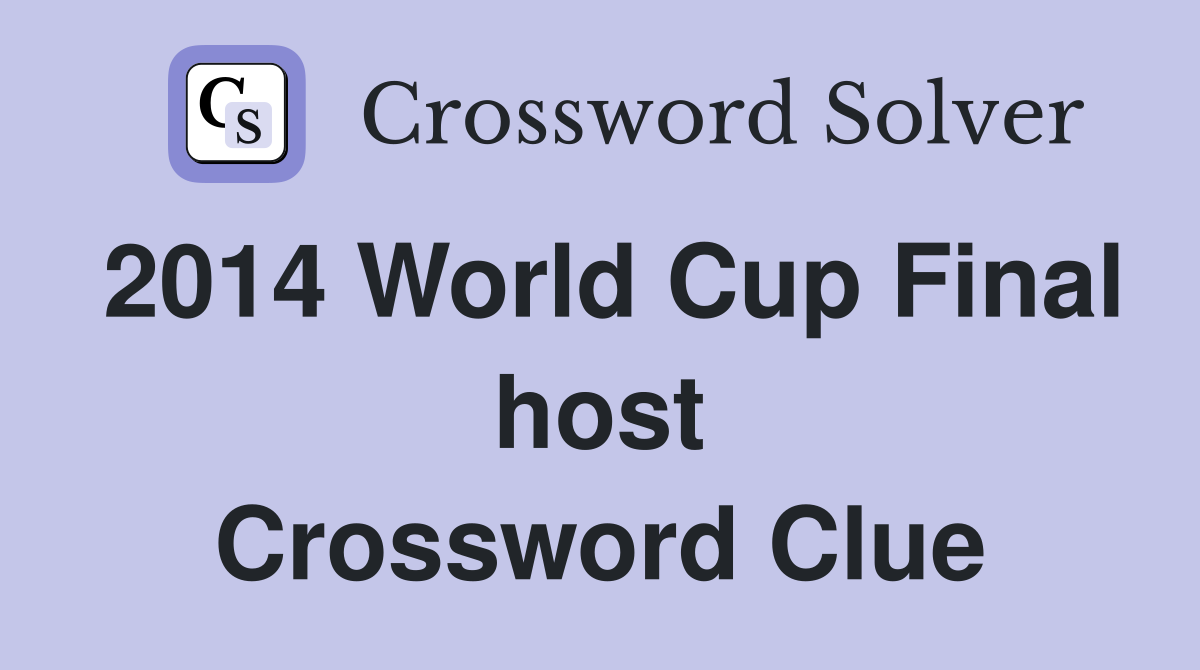 2014 World Cup Final host Crossword Clue