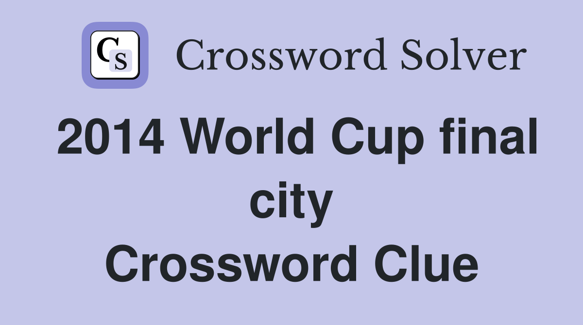 2014 World Cup final city Crossword Clue