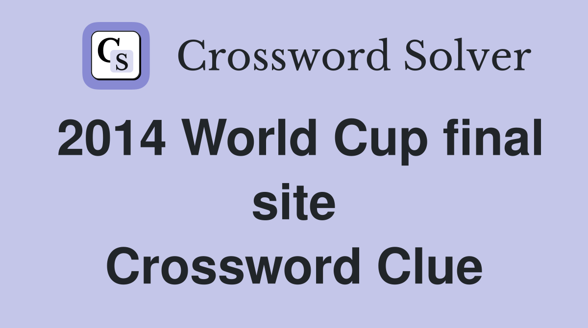 2014 World Cup final site Crossword Clue