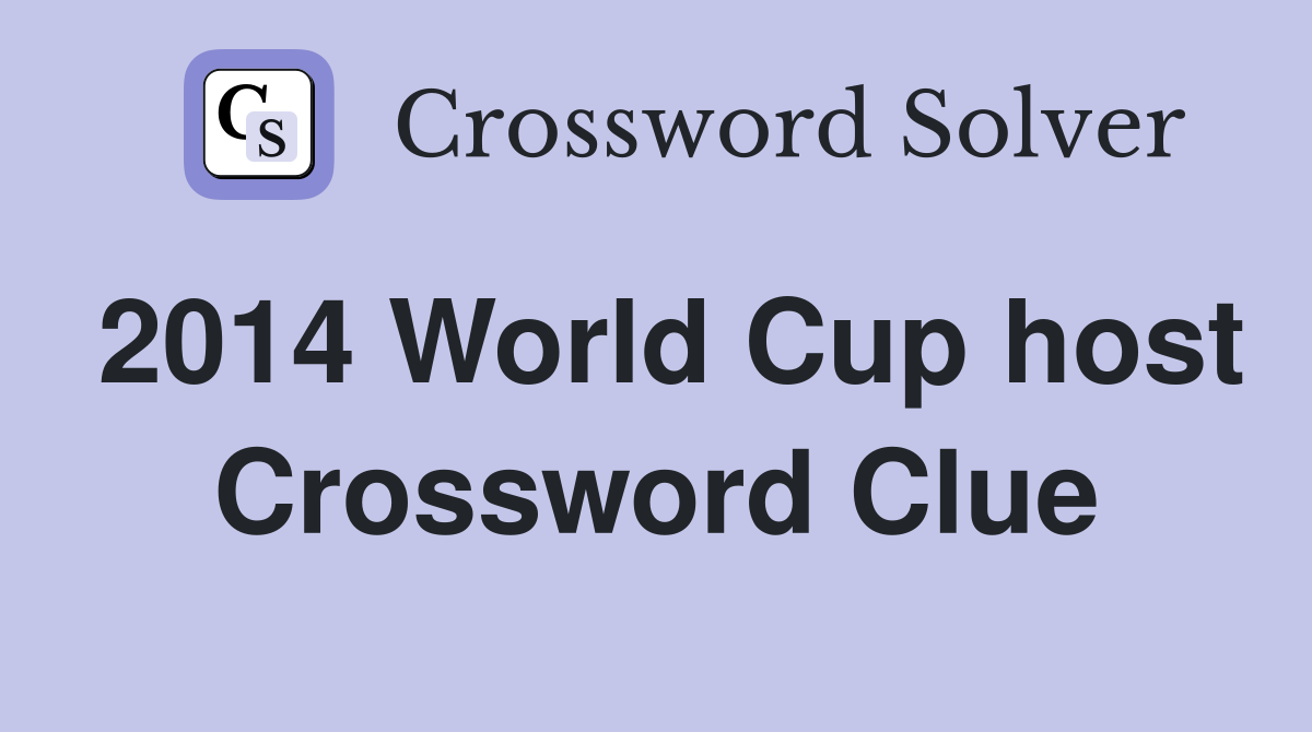 2014 World Cup host Crossword Clue