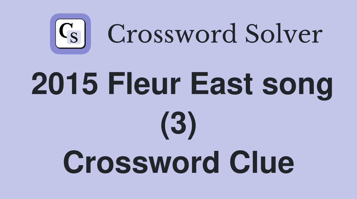 2015 Fleur East song (3) Crossword Clue
