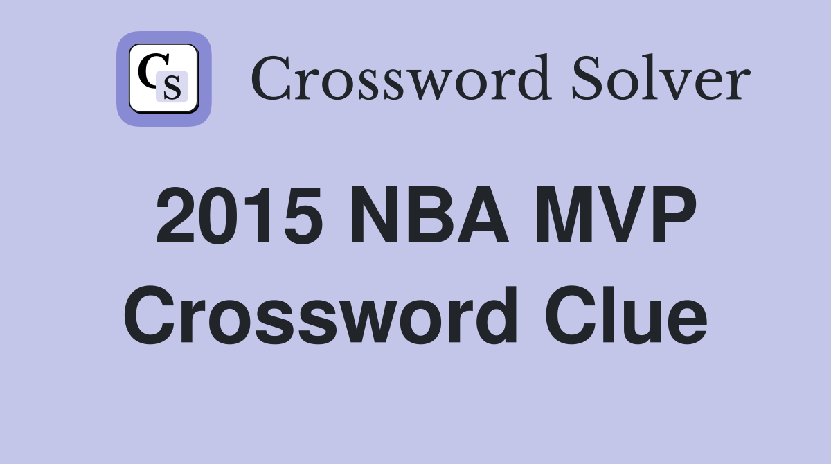 2015 NBA MVP Crossword Clue