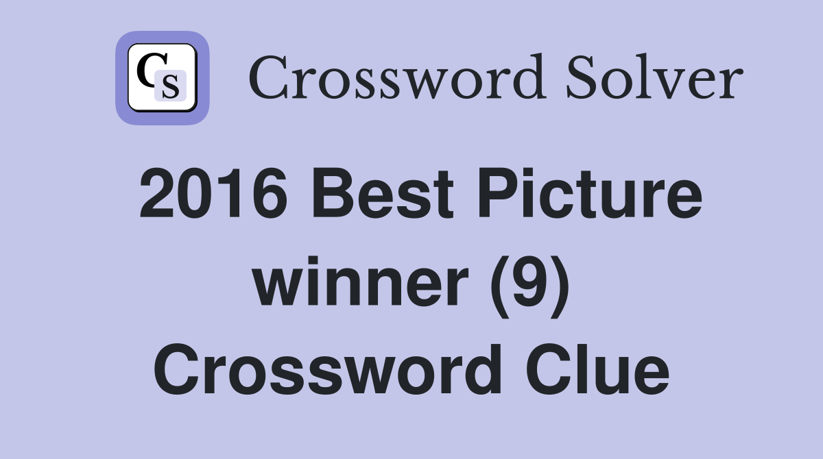 2016 Best Picture winner (9) Crossword Clue