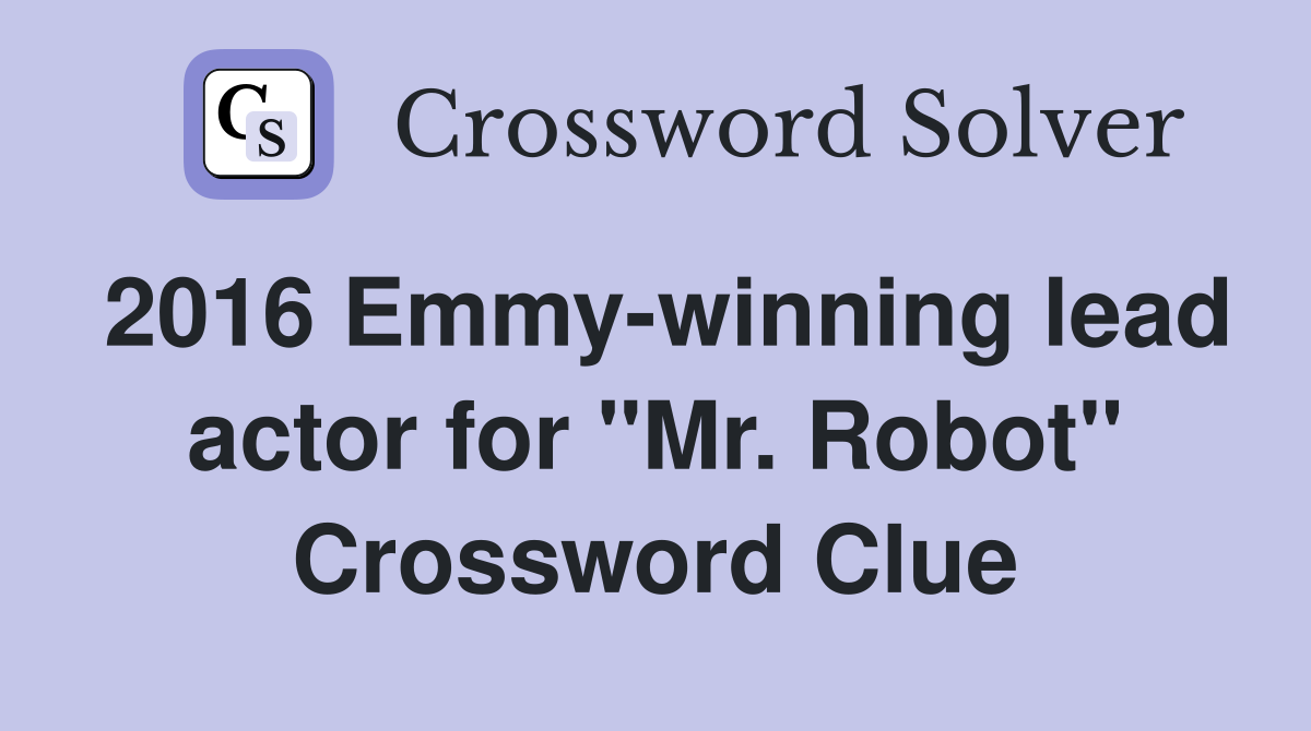 2016 Emmy-winning lead actor for "Mr. Robot" Crossword Clue