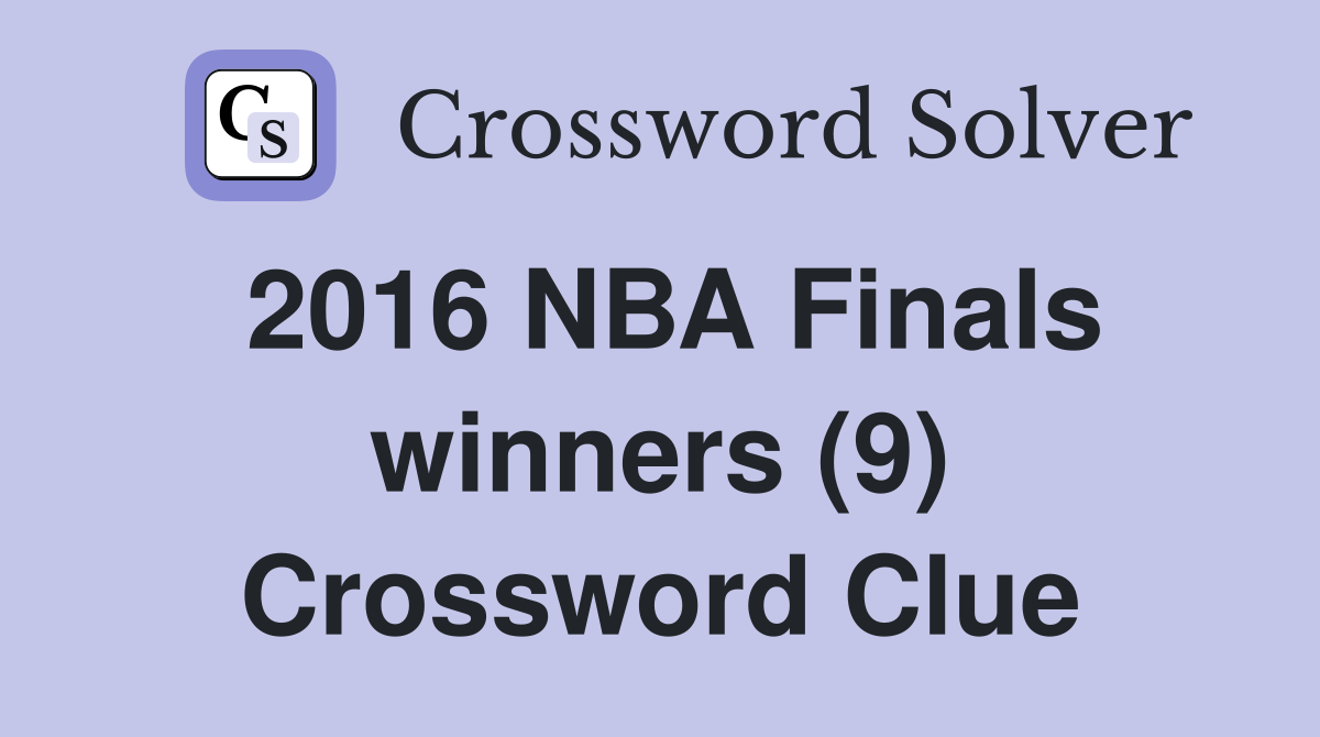 2016 NBA Finals winners (9) Crossword Clue