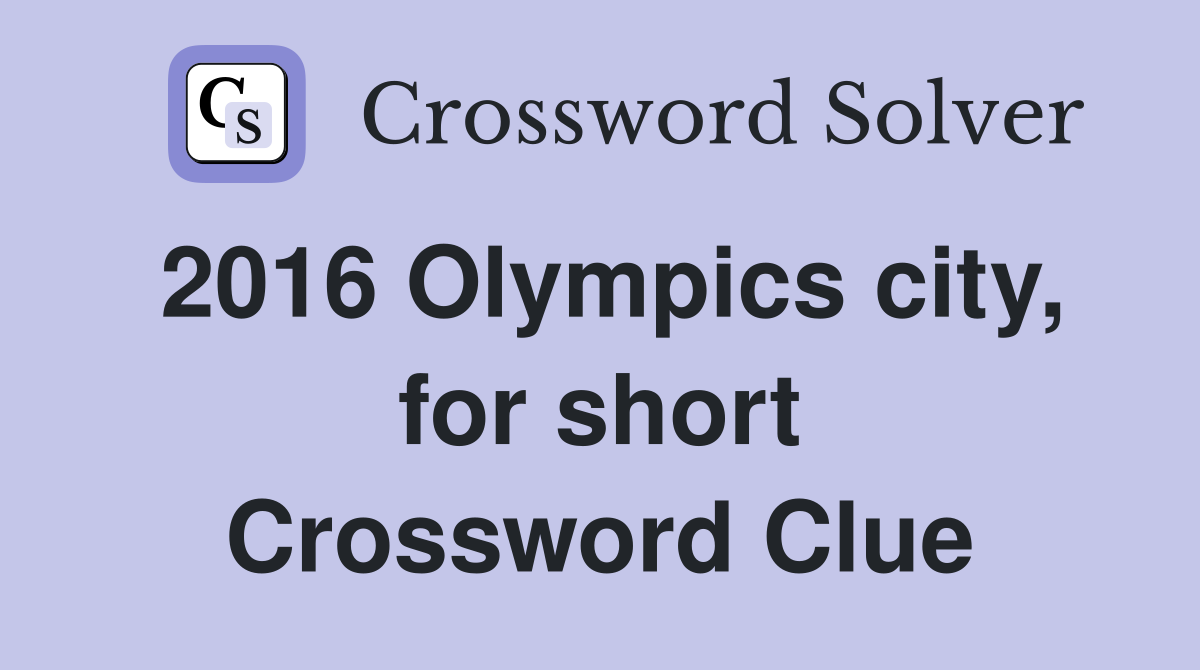 2016 Olympics city, for short Crossword Clue
