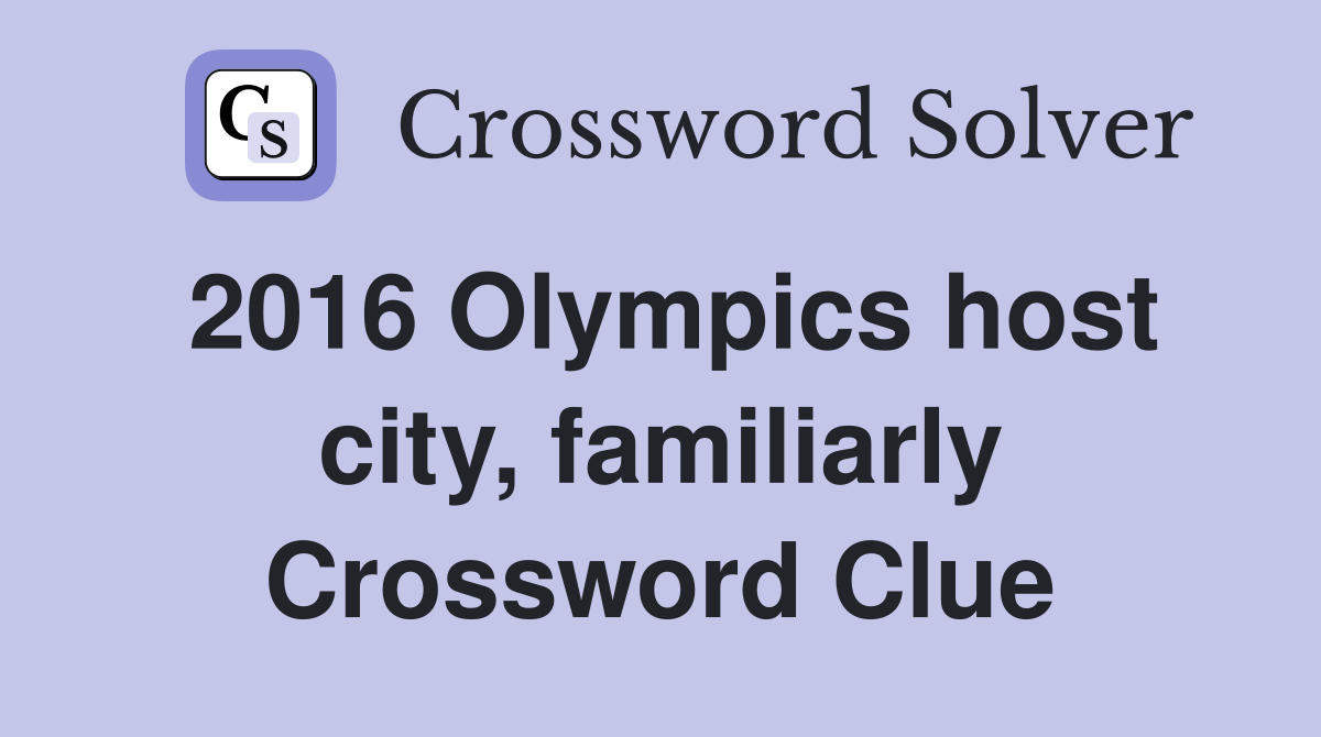 2016 Olympics host city, familiarly Crossword Clue