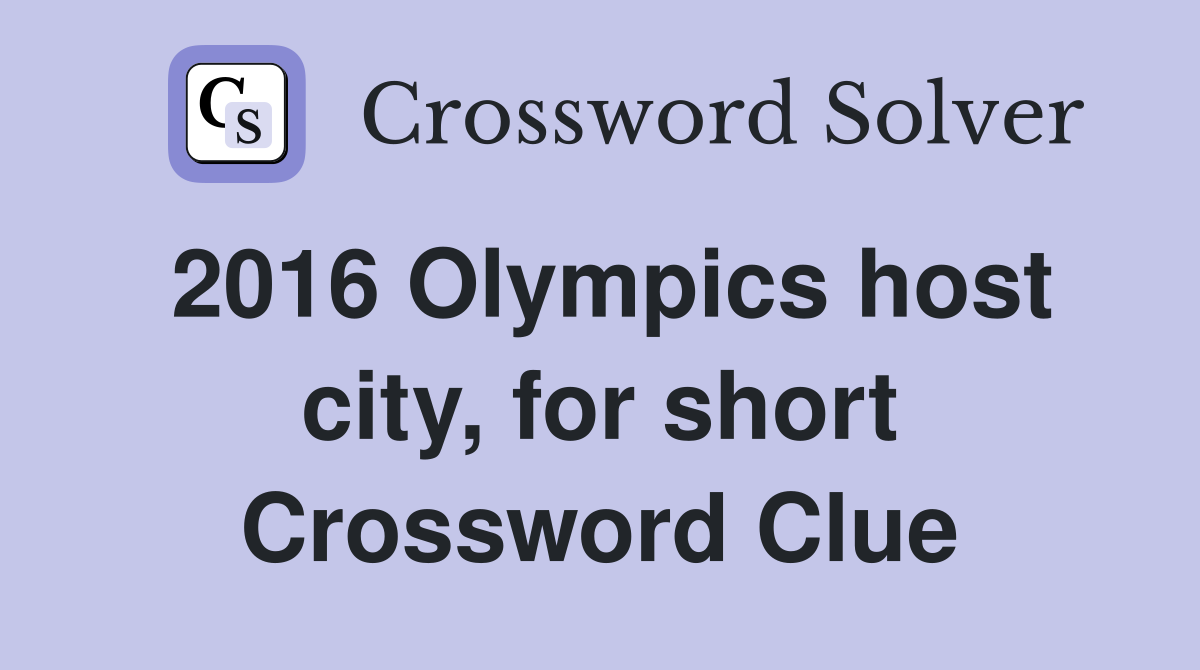 2016 Olympics host city, for short Crossword Clue