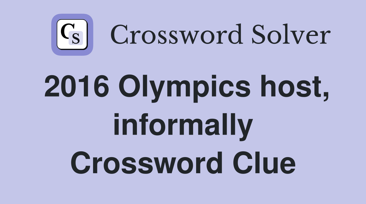 2016 Olympics host, informally Crossword Clue