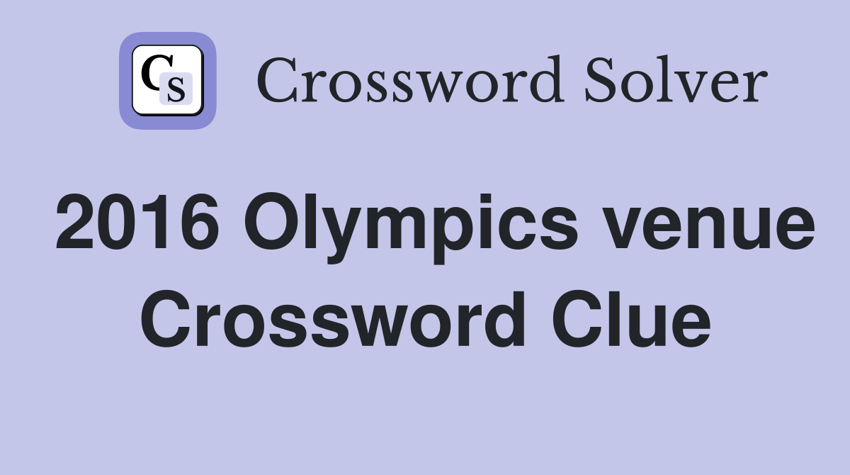 2016 Olympics venue Crossword Clue