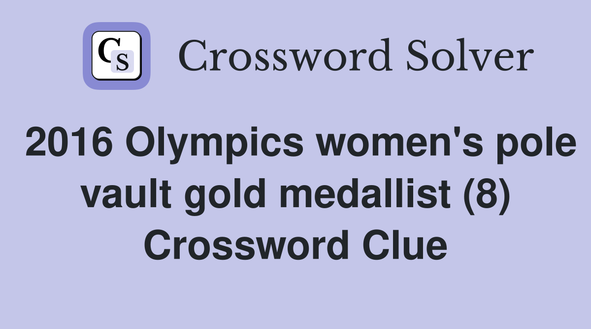 2016 Olympics women's pole vault gold medallist (8) Crossword Clue