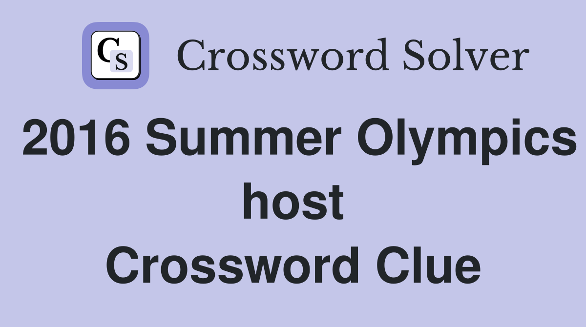 2016 Summer Olympics host Crossword Clue Answers Crossword Solver