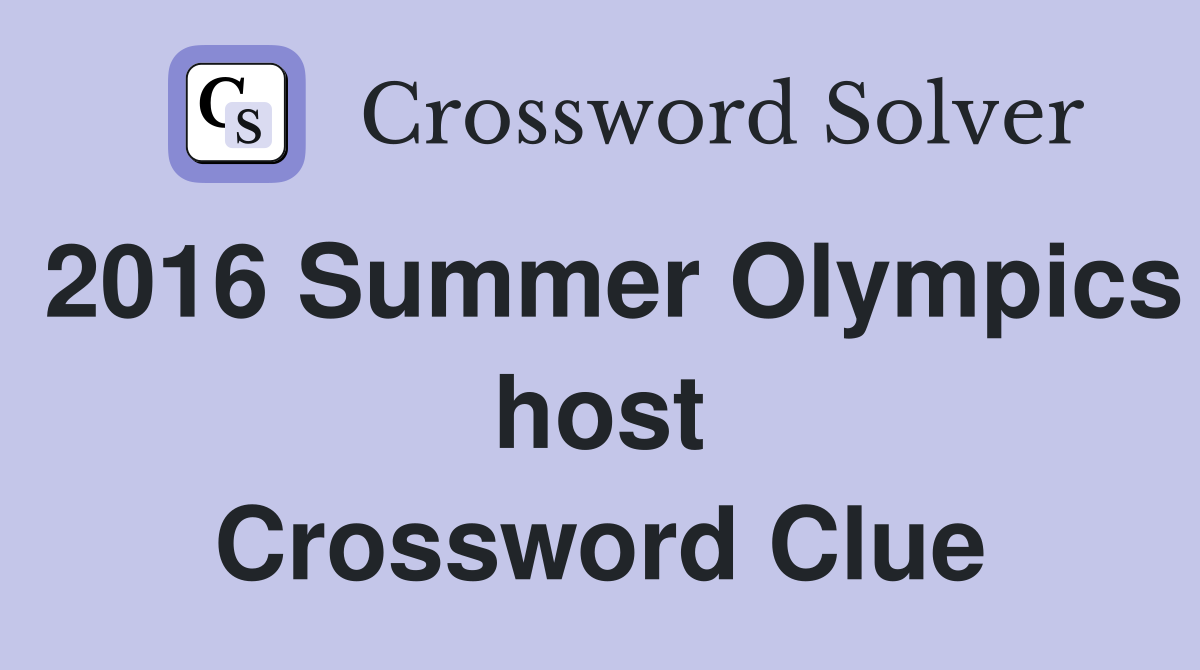2016 Summer Olympics host Crossword Clue