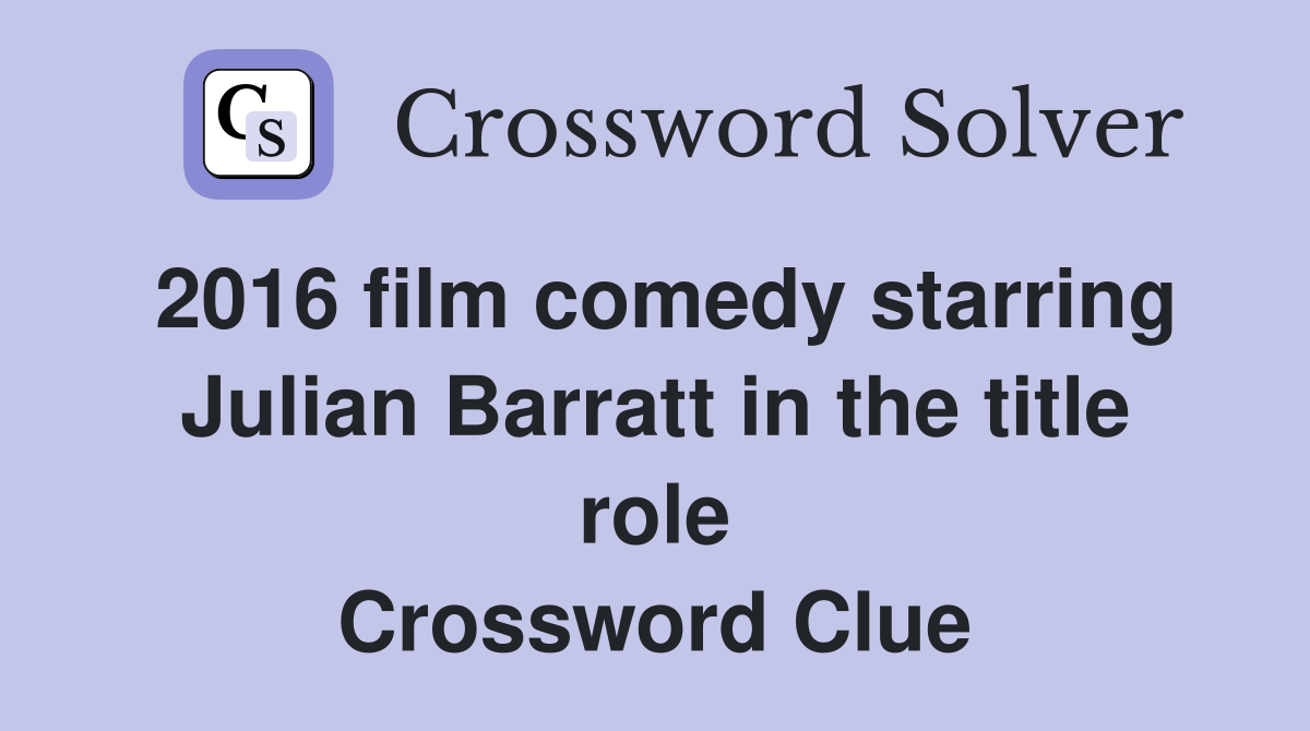 2016 film comedy starring Julian Barratt in the title role Crossword Clue