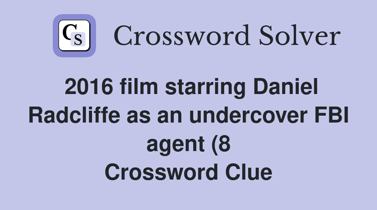 2016 film starring Daniel Radcliffe as an undercover FBI agent (8 2016 film starring Daniel Radcliffe as an undercover FBI agent (8