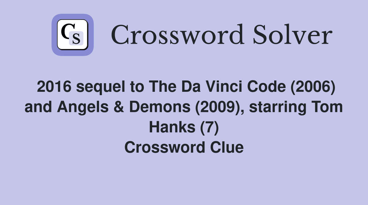 2016 sequel to The Da Vinci Code (2006) and Angels & Demons (2009 ...