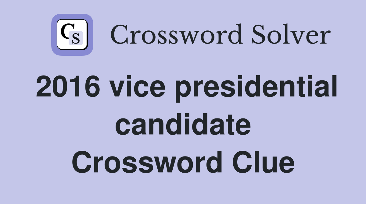 2016 vice presidential candidate Crossword Clue