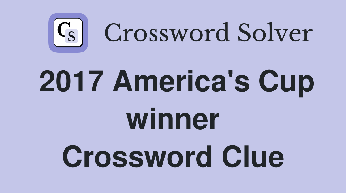 2017 America's Cup winner Crossword Clue