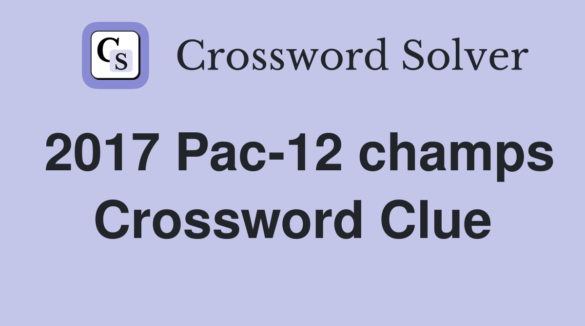 2017 Pac-12 champs Crossword Clue
