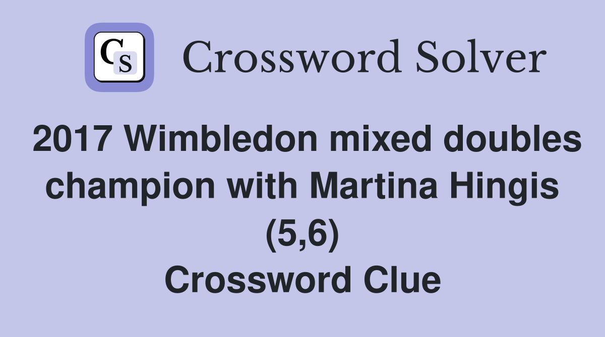 2017 Wimbledon mixed doubles champion with Martina Hingis (5,6) Crossword Clue