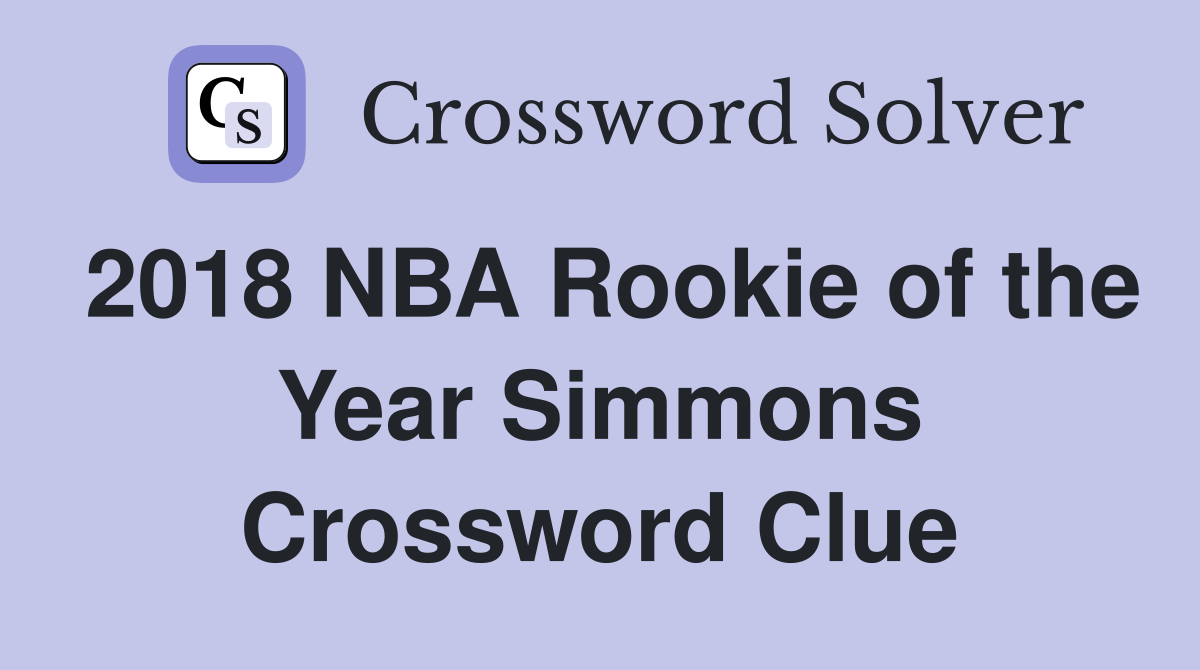 2018 NBA Rookie of the Year Simmons Crossword Clue