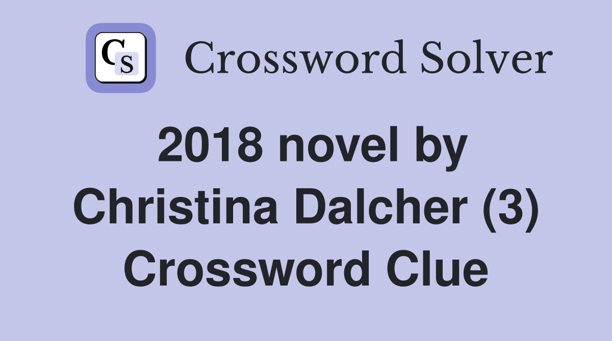 2018 novel by Christina Dalcher (3) Crossword Clue