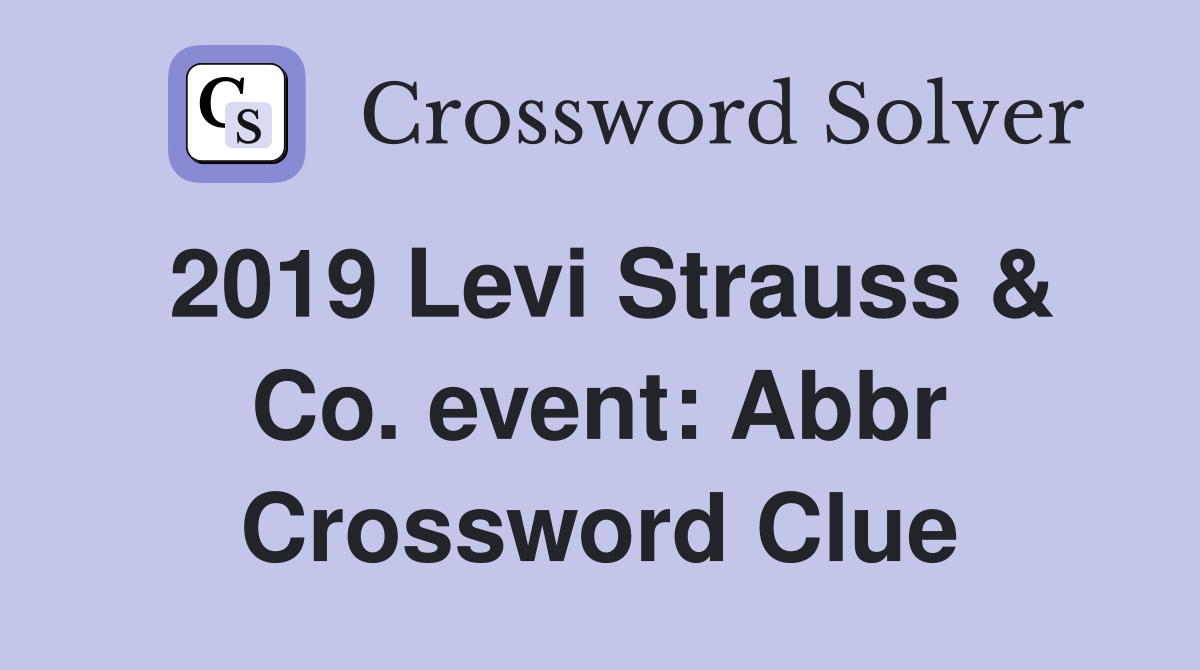 2019 Levi Strauss & Co. event: Abbr Crossword Clue