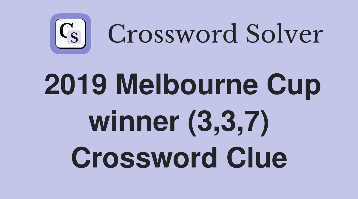 2019 Melbourne Cup winner (3,3,7) Crossword Clue