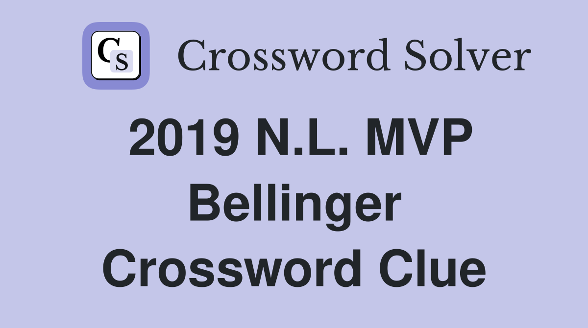 2019 N.L. MVP Bellinger Crossword Clue