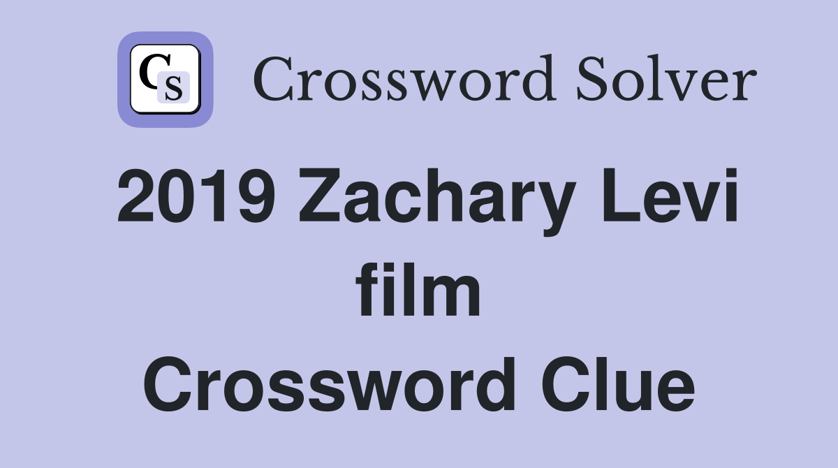 2019 Zachary Levi film Crossword Clue
