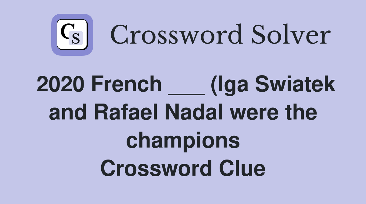 2020 French (Iga Swiatek and Rafael Nadal were the champions 2020 French (Iga Swiatek and Rafael Nadal were the champions