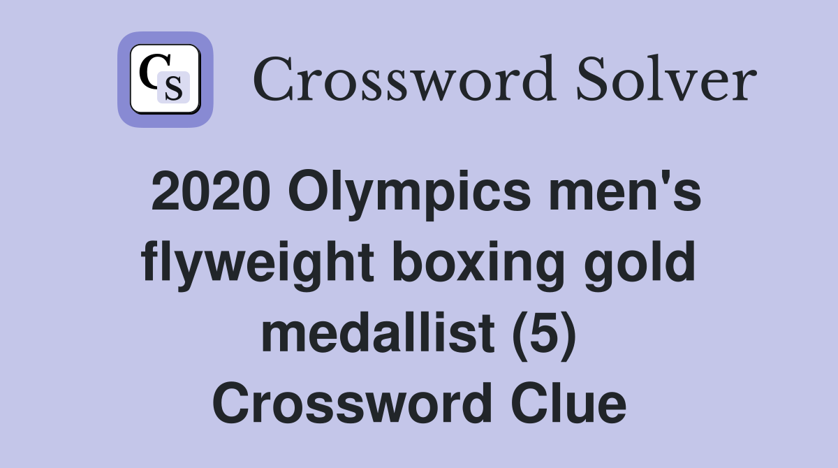 2020 Olympics men's flyweight boxing gold medallist (5) Crossword Clue