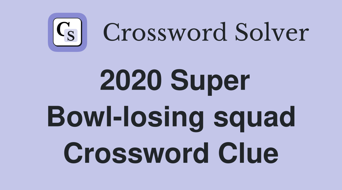 2020 Super Bowl-losing squad Crossword Clue