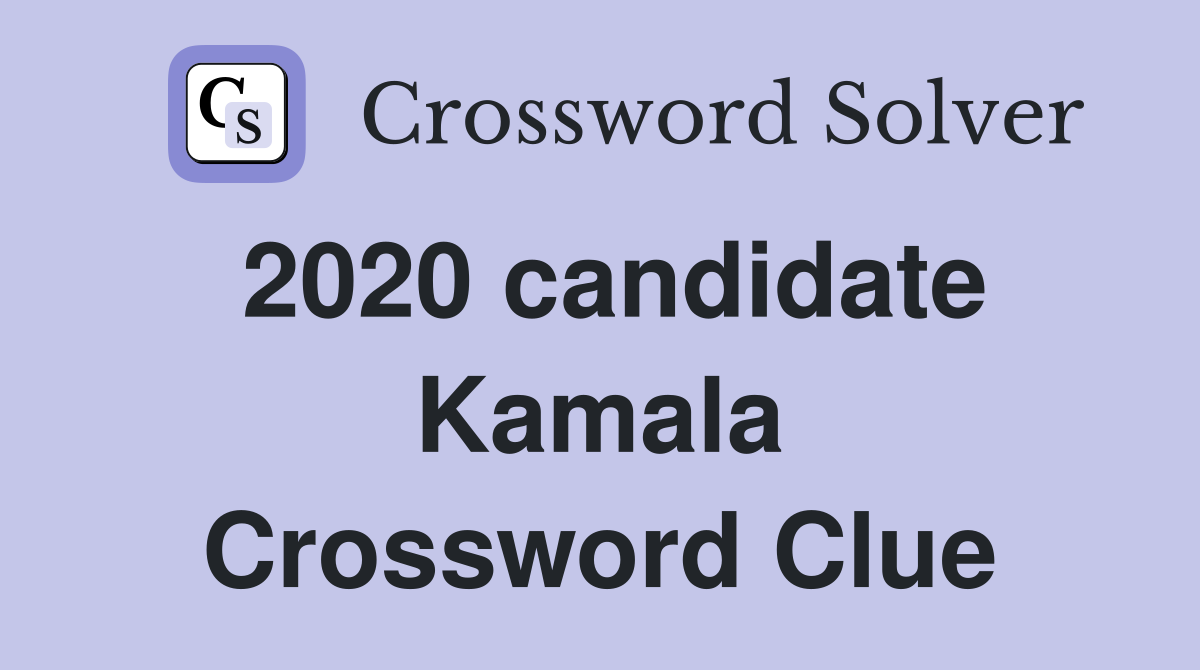 2020 candidate Kamala Crossword Clue
