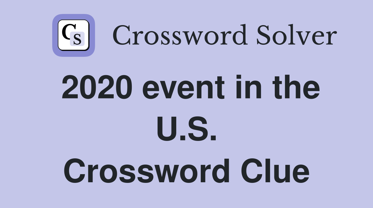 2020 event in the U.S. Crossword Clue
