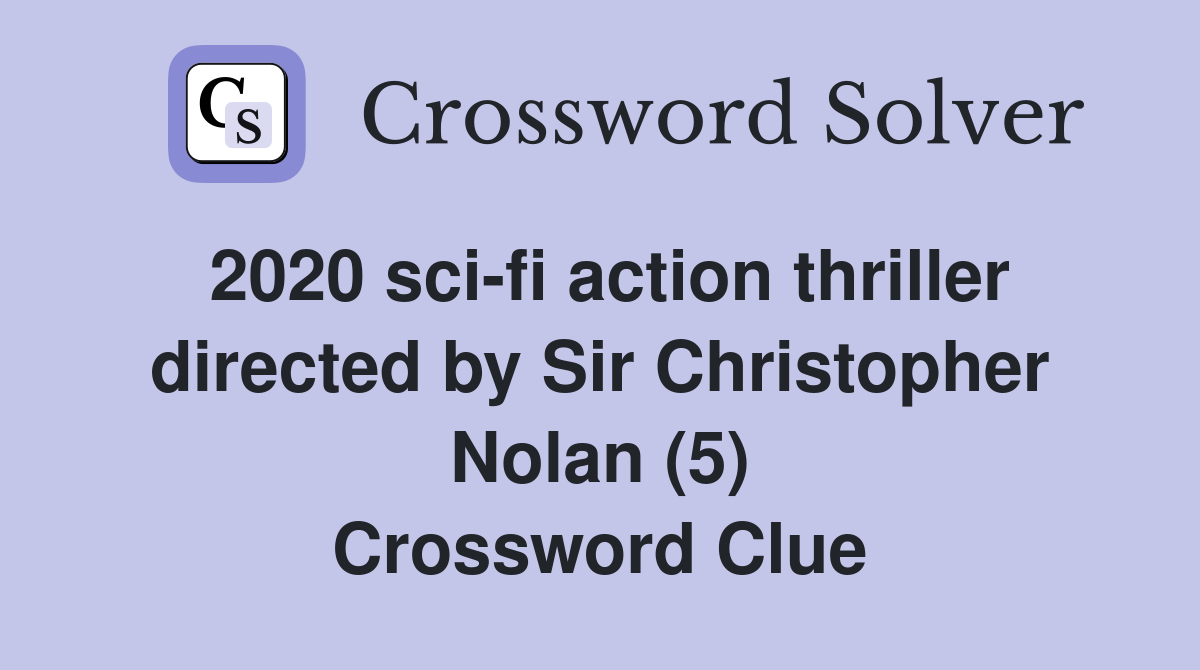 2020 sci fi action thriller directed by Sir Christopher Nolan (5
