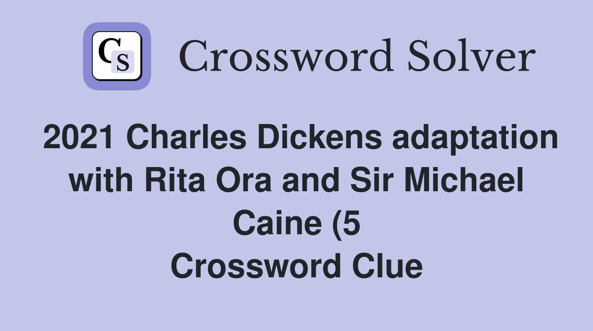 2021 Charles Dickens adaptation with Rita Ora and Sir Michael Caine (5 2021 Charles Dickens adaptation with Rita Ora and Sir Michael Caine (5