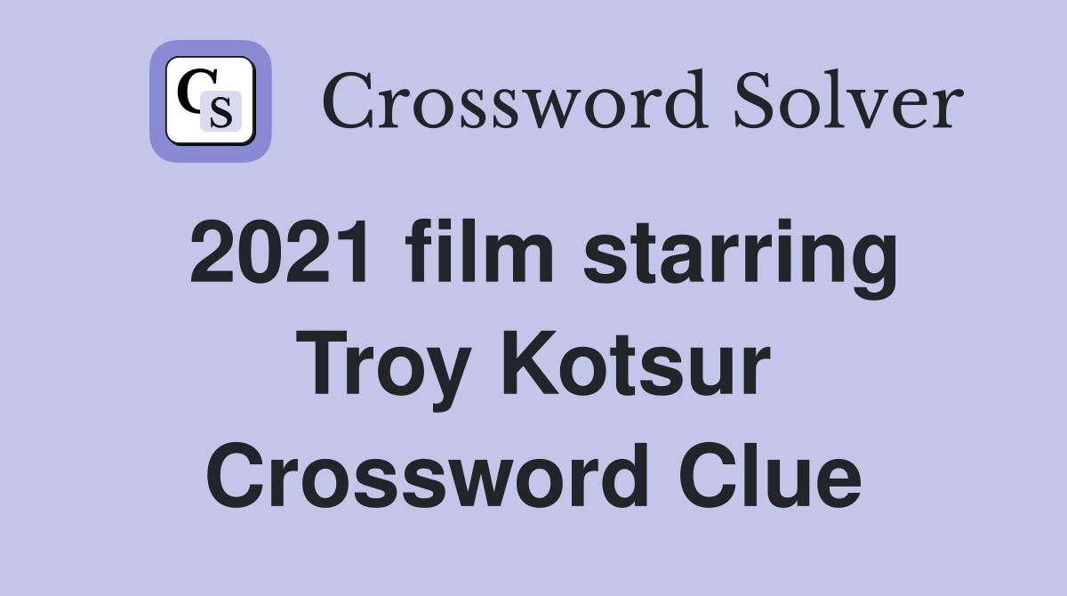2021 film starring Troy Kotsur Crossword Clue