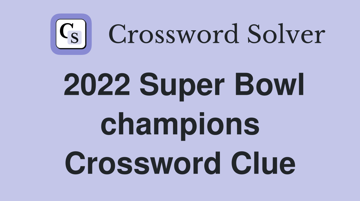 2022 Super Bowl champions Crossword Clue