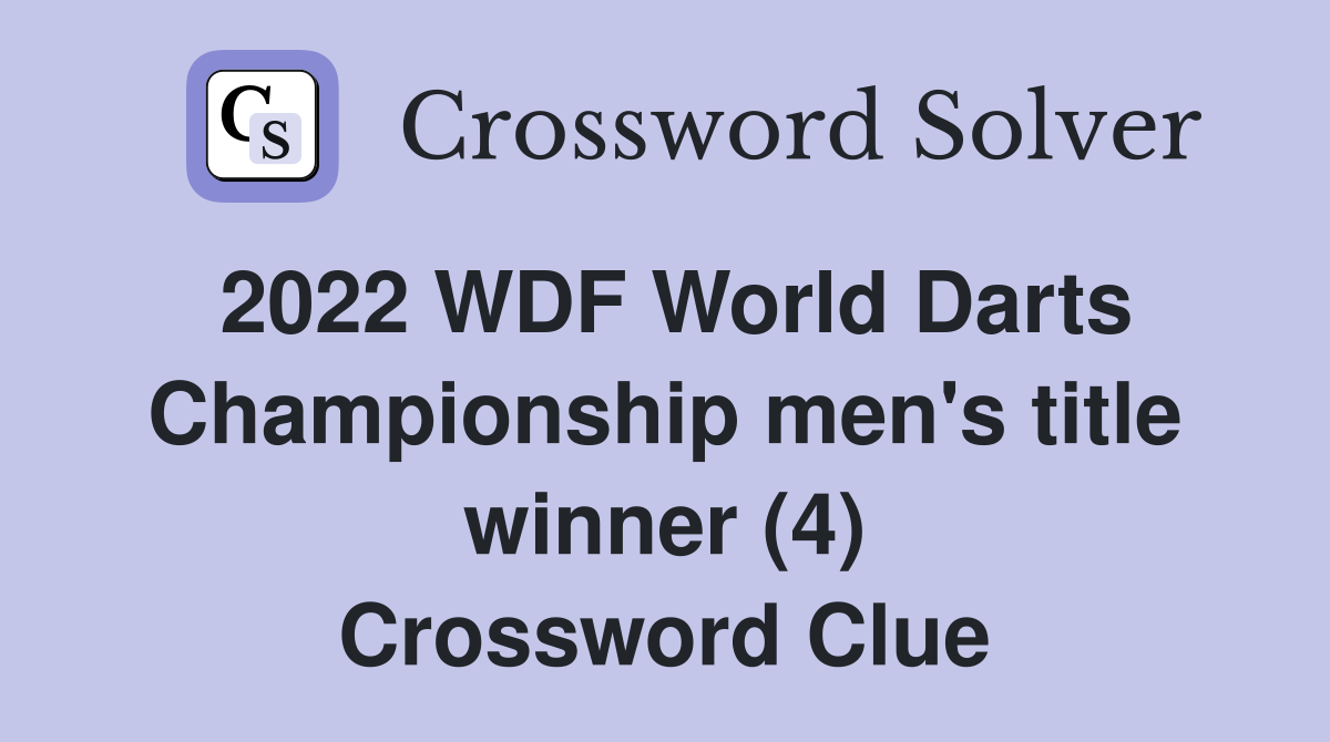 2022 WDF World Darts Championship men's title winner (4) Crossword Clue