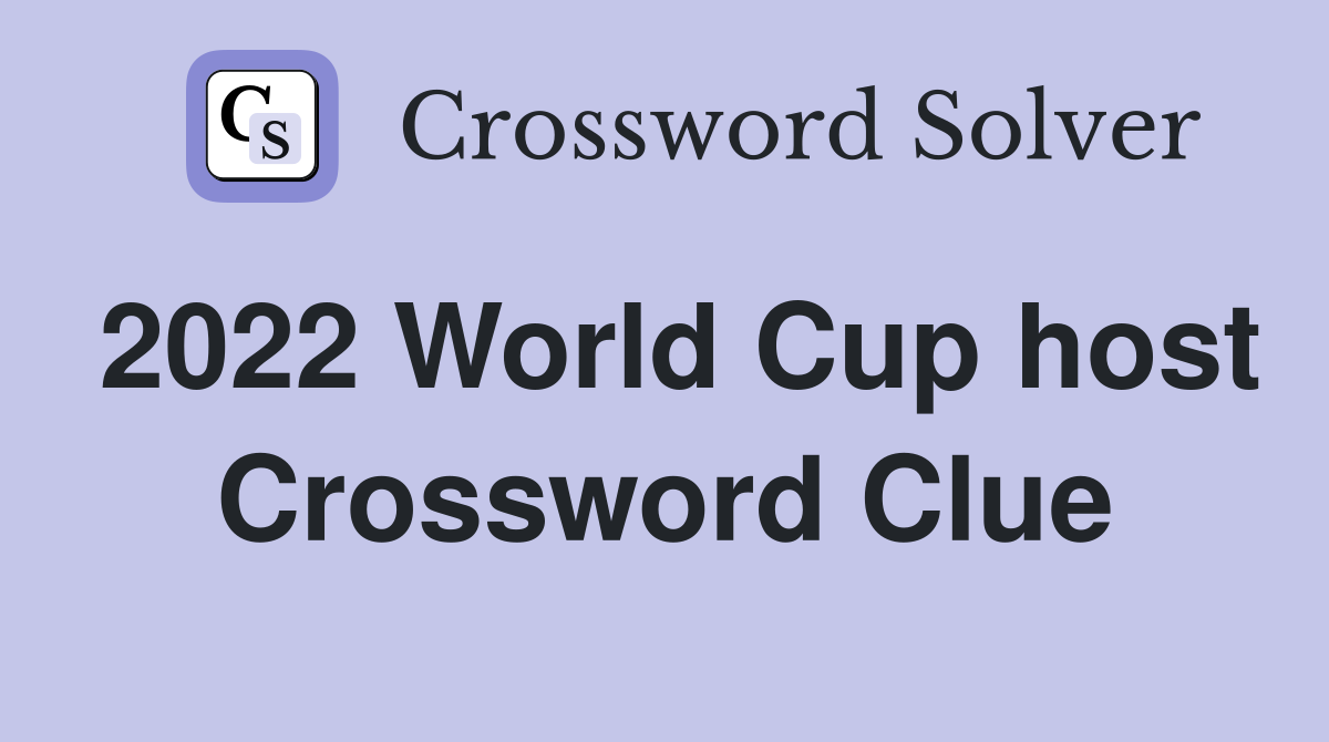2022 World Cup host Crossword Clue