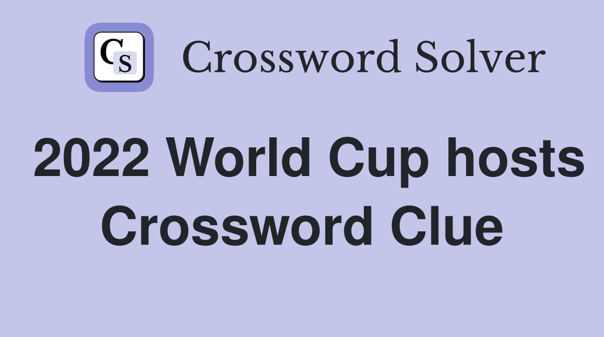 2022 World Cup hosts Crossword Clue