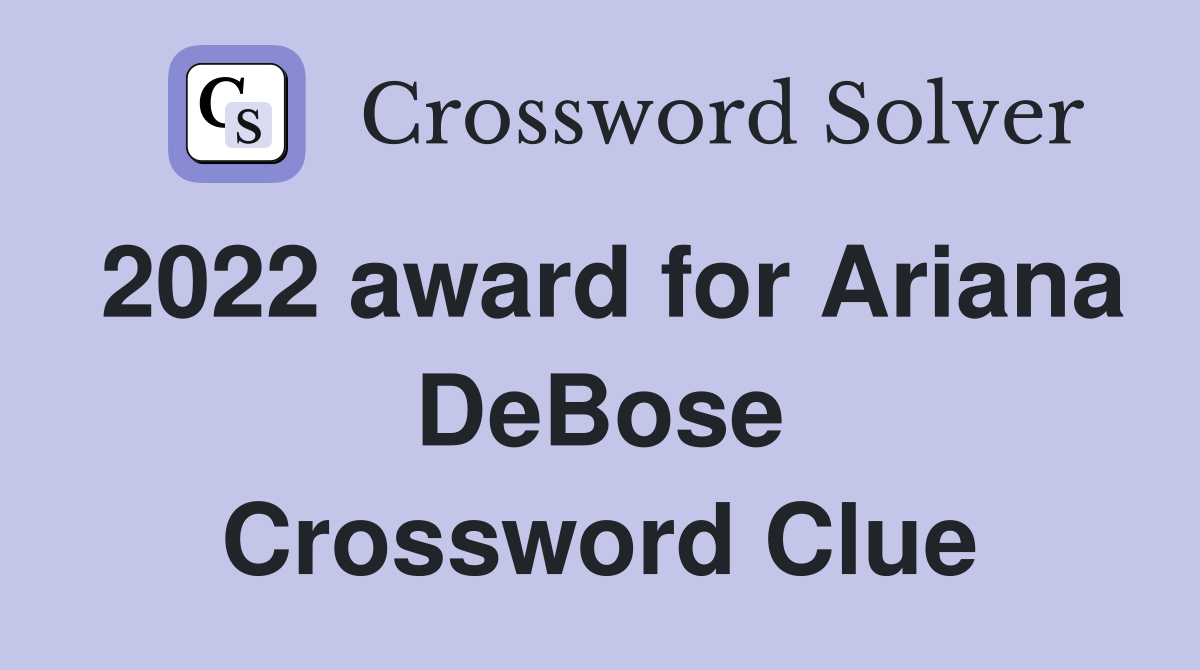 2022 award for Ariana DeBose Crossword Clue