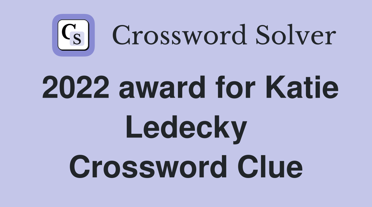 2022 award for Katie Ledecky Crossword Clue